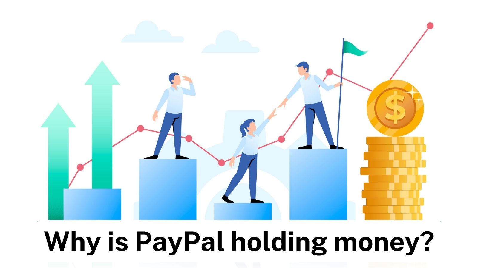 Why is paypal holding money?